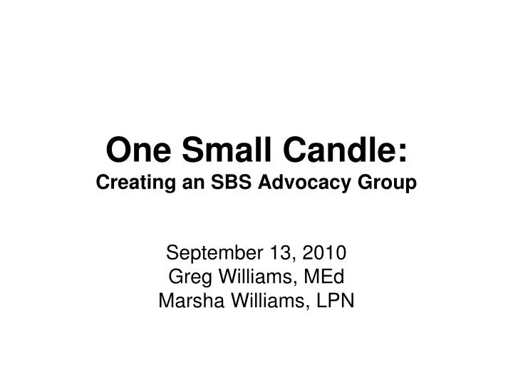 one small candle creating an sbs advocacy group n.