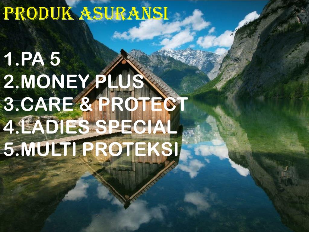 PPT - PRODUK ASURANSI 1.PA 5 2.MONEY PLUS 3.CARE & PROTECT 4.LADIES