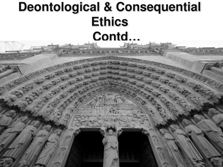 deontological consequential ethics contd n.