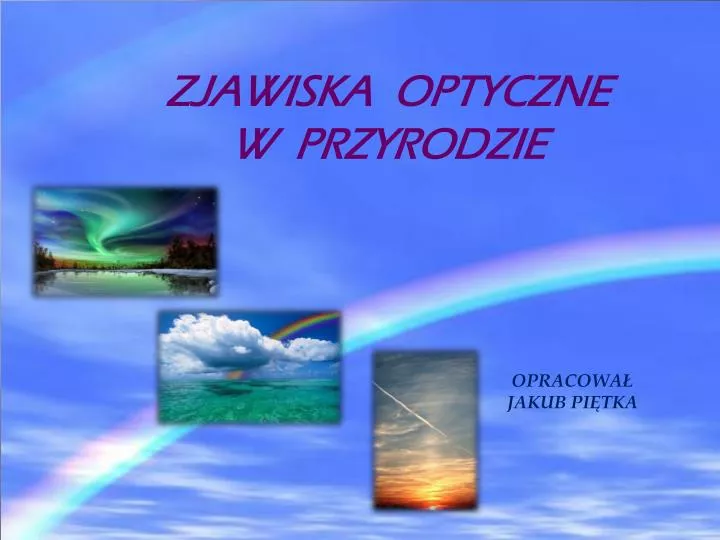 PPT ZJAWISKA OPTYCZNE W PRZYRODZIE PowerPoint Presentation Free ppt-zjawiska-optyczne-w-przyrodzie-powerpoint-presentation-free