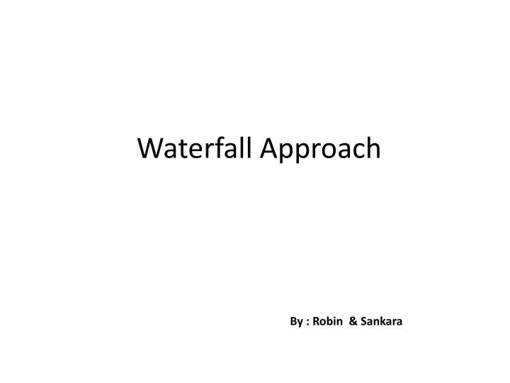waterfall approach n.