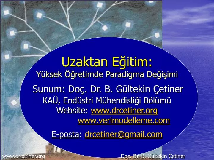 PPT - Uzaktan Eğitim: Y üksek Öğretimde Paradigma Değişimi PowerPoint ...