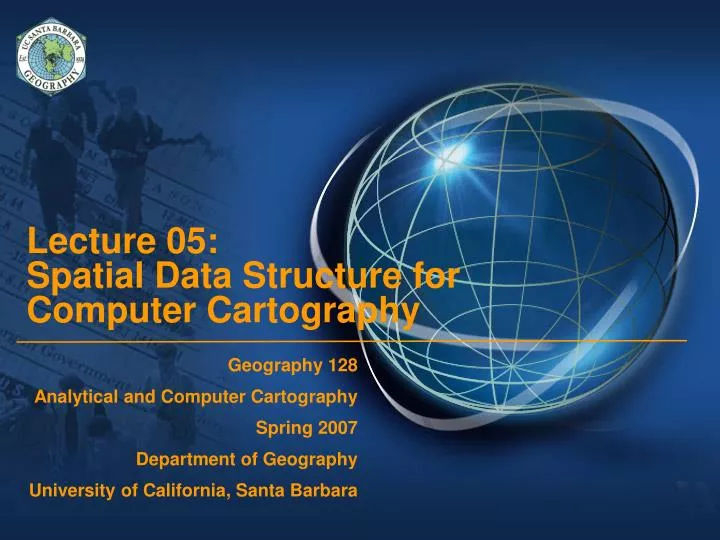 PPT - Lecture 05: Spatial Data Structure for Computer Cartography ...