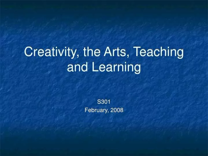 creativity the arts teaching and learning n.