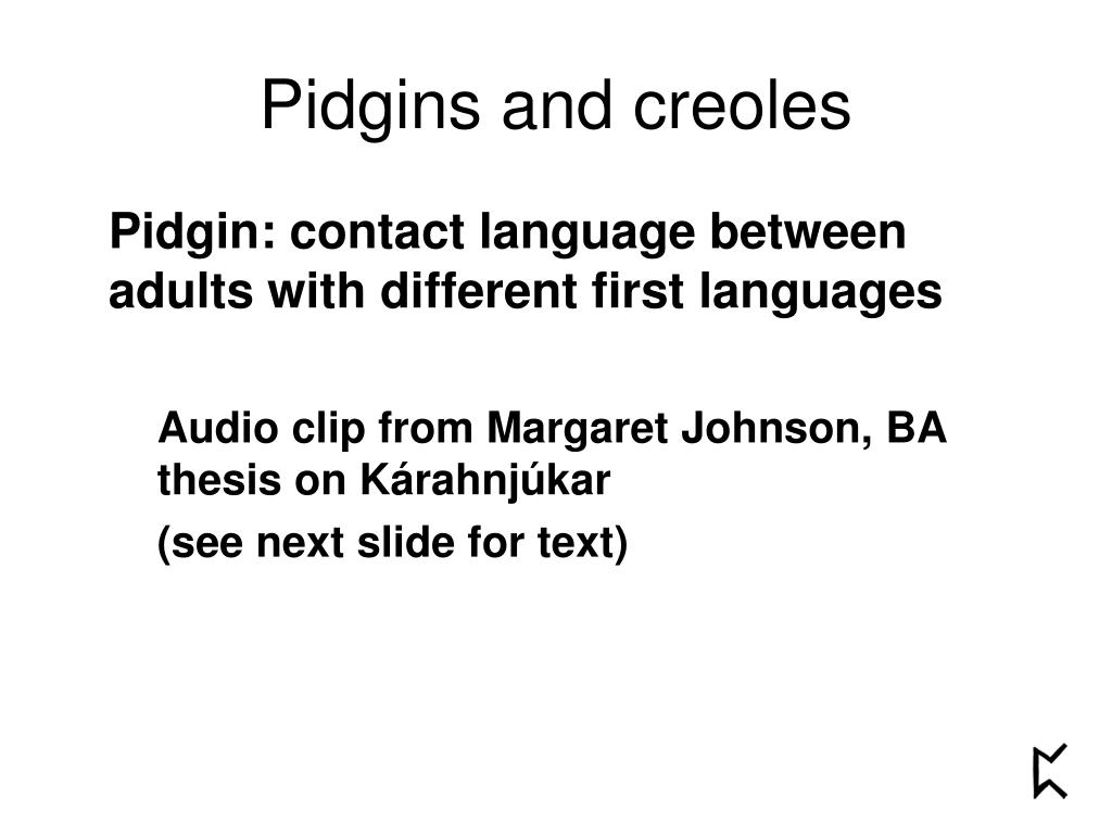 pidgin creole and lingua franca pidgin creole and lingua franca