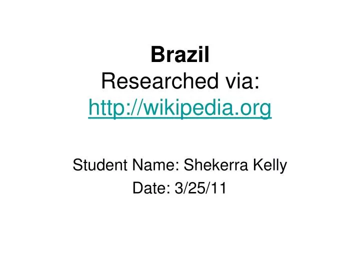brazil researched via http wikipedia org n.