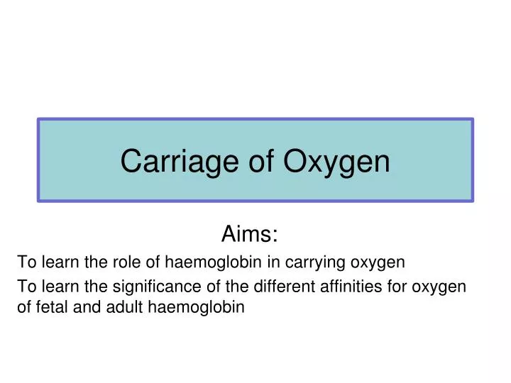 carriage of oxygen n.