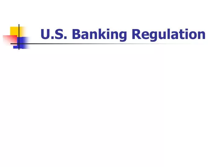 PPT U.S. Banking Regulation PowerPoint Presentation, free download