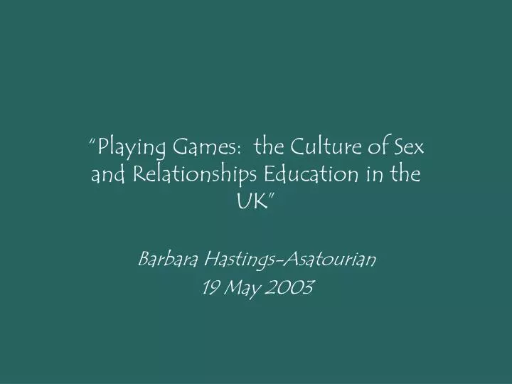 Ppt “playing Games The Culture Of Sex And Relationships