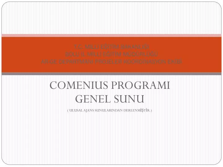 PPT - COMENIUS PROGRAMI GENEL SUNU ( ULUSAL AJANS SUNULARINDAN ...