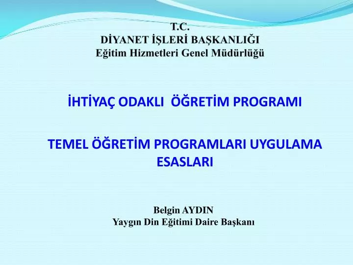 PPT - T.C. DİYANET İŞLERİ BAŞKANLIĞI Eğitim Hizmetleri Genel Müdürlüğü ...