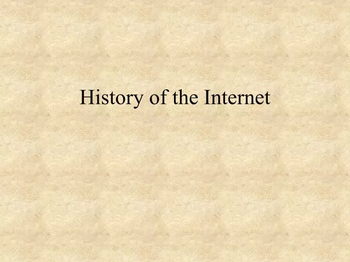 PPT - History Of The Internet PowerPoint Presentation, Free Download ...