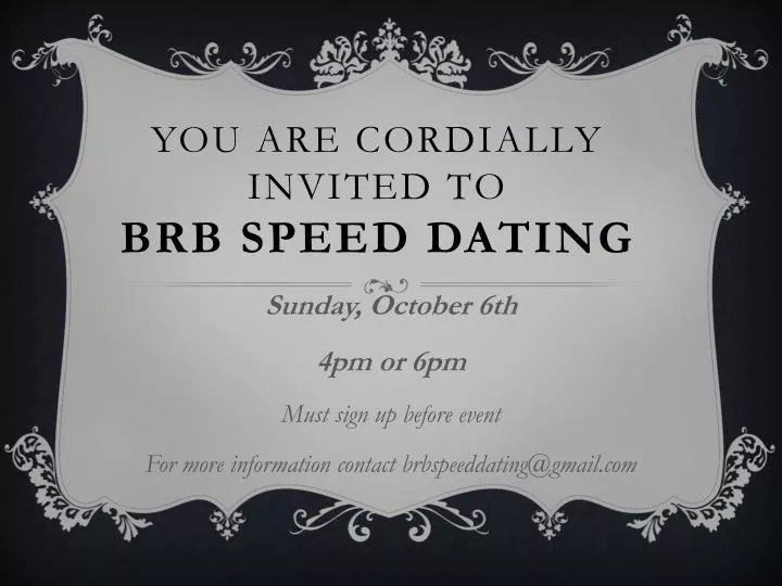 you are cordially invited to brb speed dating n.