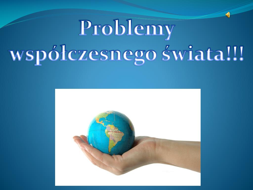 Problemy Współczesnego świata Sprawdzian Pdf PPT - Problemy współczesnego świata!!! PowerPoint Presentation, free