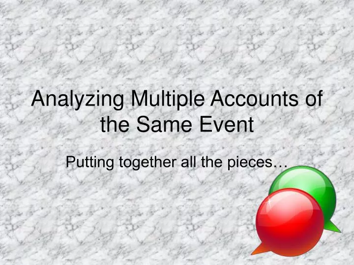 ppt-analyzing-multiple-accounts-of-the-same-event-powerpoint-presentation-id-3822047