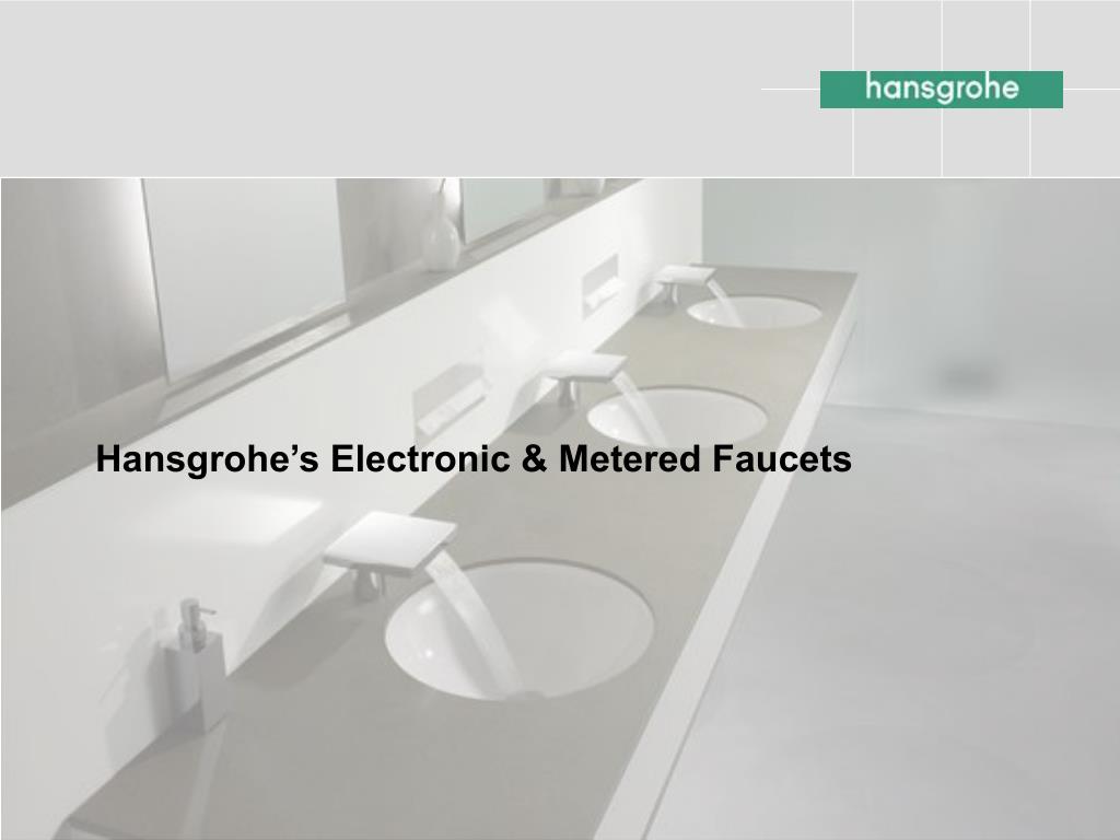 Ppt Hansgrohe S Electronic Metered Faucets Powerpoint