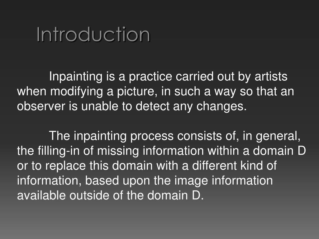 PPT - Image restoration using digital inpainting and noise removal ...