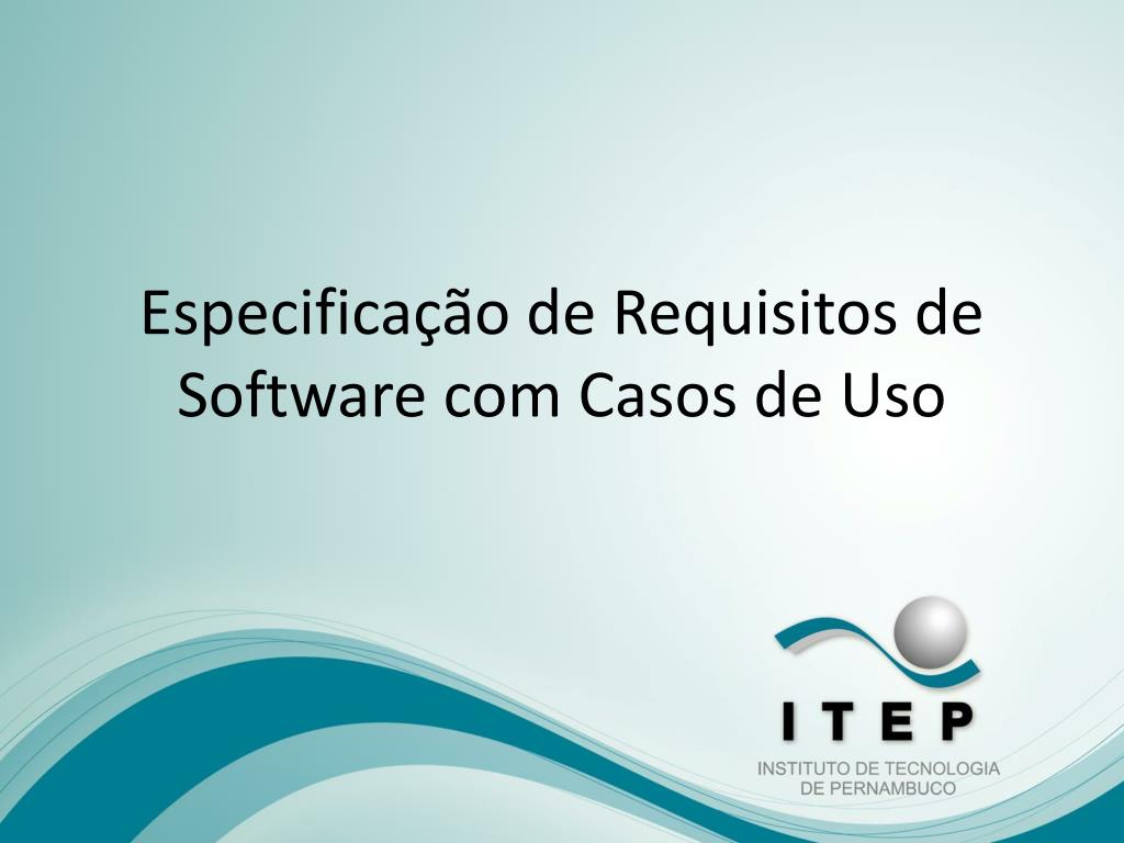 PPT - Especificação de Requisitos de Software com Casos de Uso PowerPoint  Presentation - ID:3829559