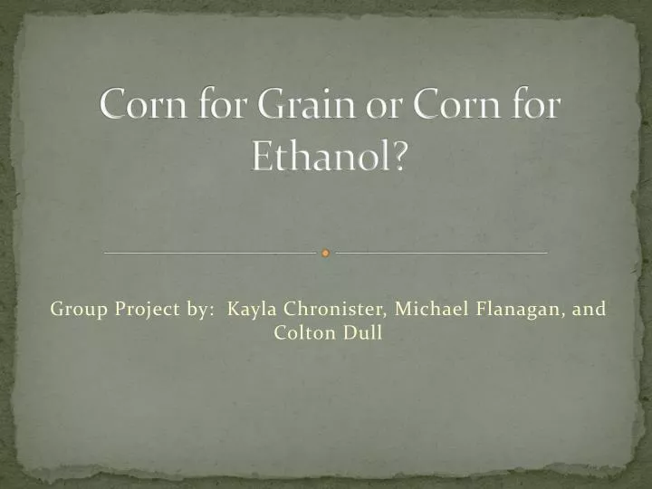 corn for grain or corn for ethanol n.