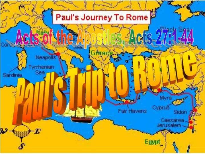 PPT - Acts of the Apostles, Acts 27:1-44 PowerPoint Presentation, free ...