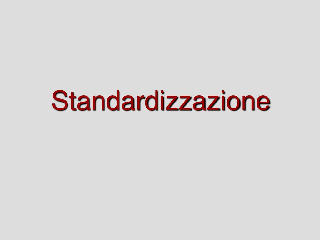 PPT - Standardizzazione PowerPoint Presentation, free download - ID:3832564