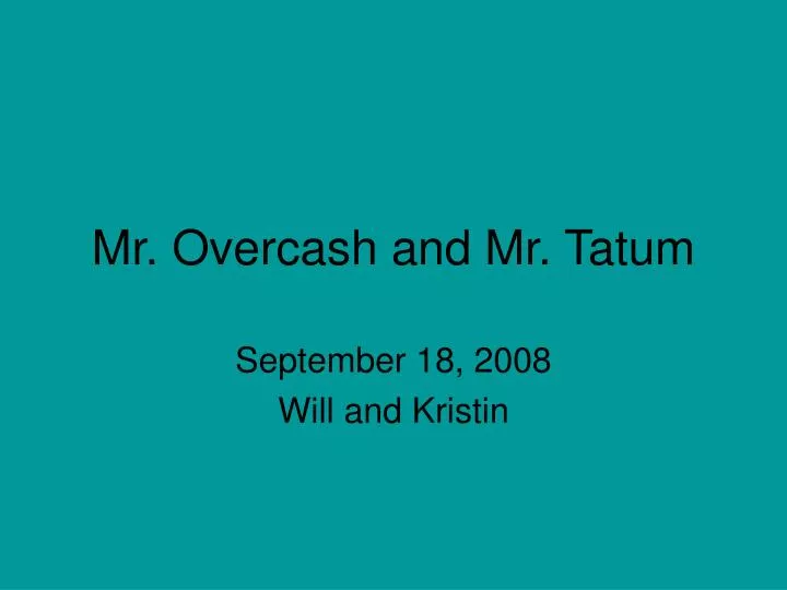 mr overcash and mr tatum n.