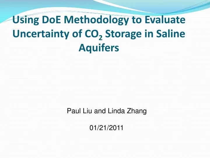 using doe methodology to evaluate uncertainty of co 2 storage in saline aquifers n.