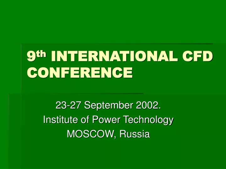 PPT 9 th INTERNATIONAL CFD CONFERENCE PowerPoint Presentation, free