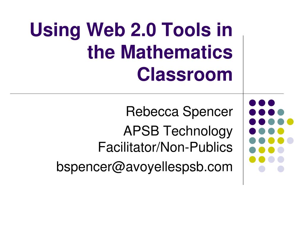 PPT - Using Web 2.0 Tools in the Mathematics Classroom PowerPoint  Presentation - ID:3836143