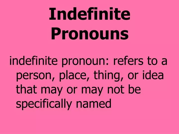 PPT Indefinite Pronouns PowerPoint Presentation Free Download ID 