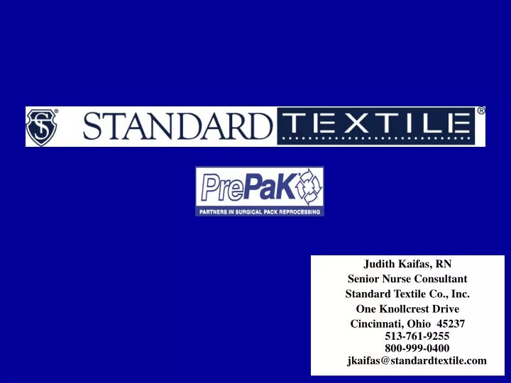 PPT Judith Kaifas, RN Senior Nurse Consultant Standard Textile Co