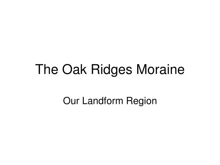 the oak ridges moraine n.
