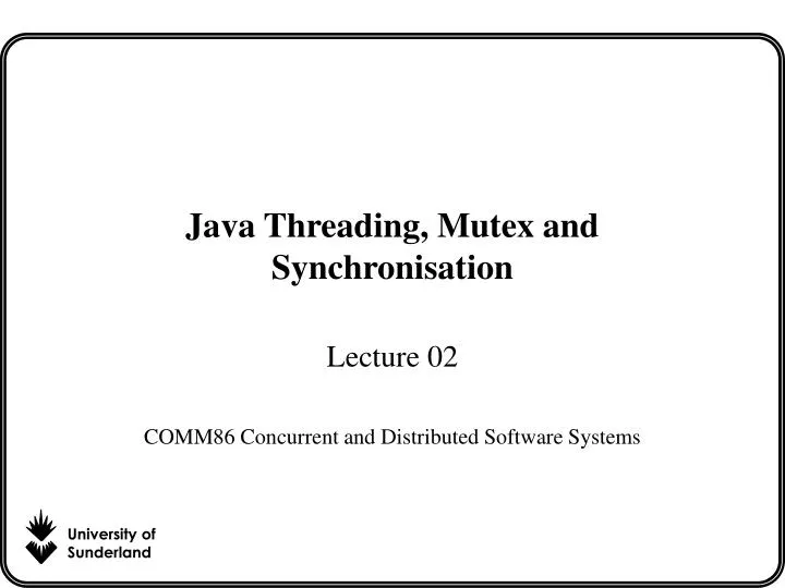 PPT - Java Threading, Mutex and Synchronisation PowerPoint Presentation ...