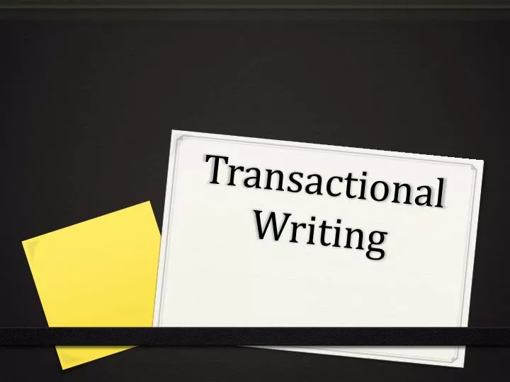 PPT - Transactional Writing PowerPoint Presentation free 