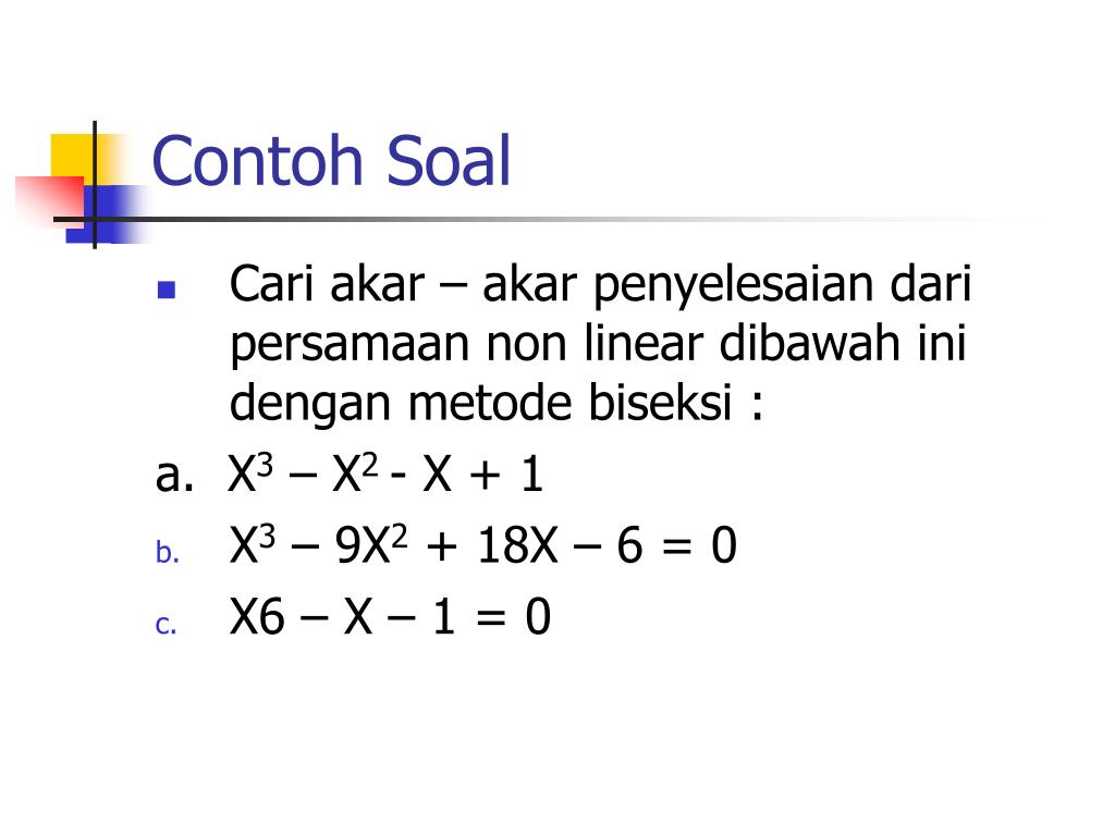 Contoh Soal Metode Biseksi Dan Penyelesaiannya - Berbagi Contoh Soal