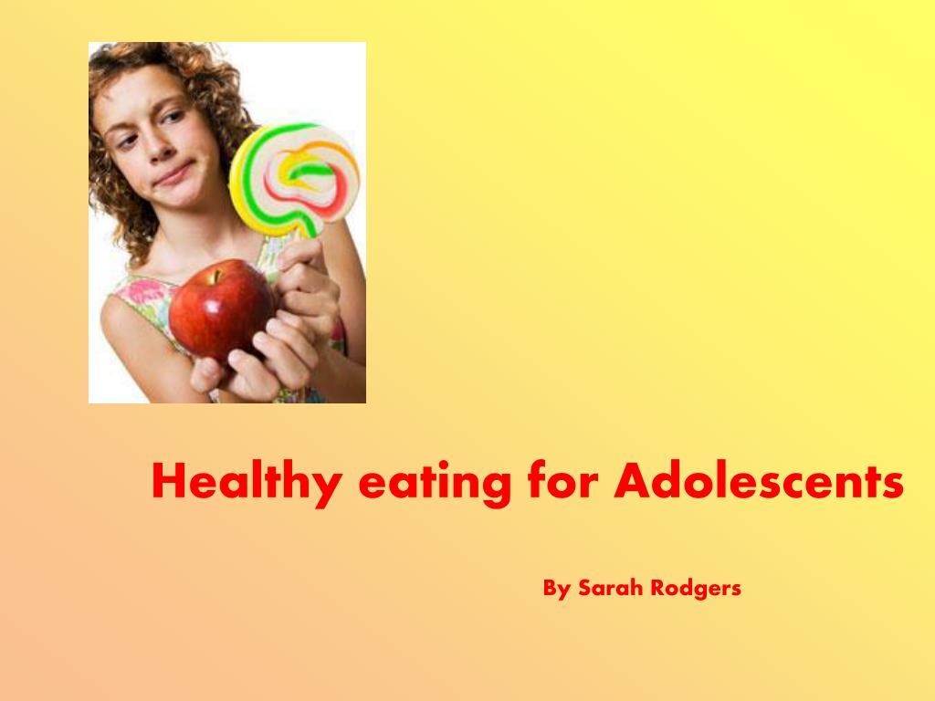 PPT - Healthy eating for Adolescents PowerPoint Presentation, free