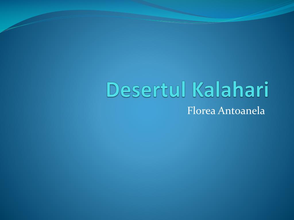 PPT - Desertul Kalahari PowerPoint Presentation, free download - ID:3847975
