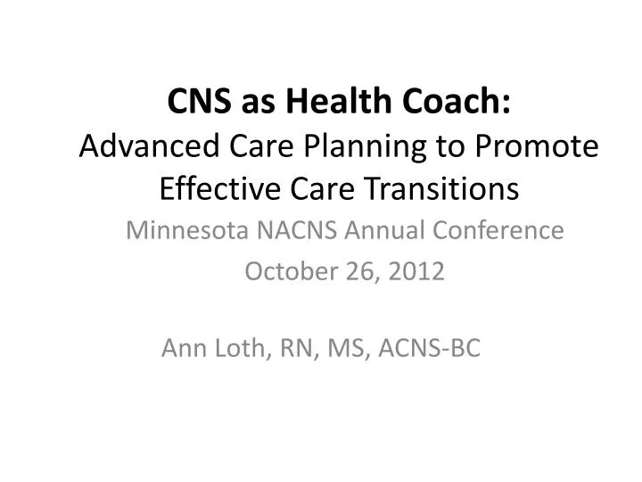 cns as health coach advanced care planning to promote effective care transitions n.