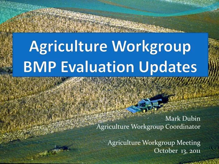 PPT Agriculture Workgroup BMP Evaluation Updates PowerPoint