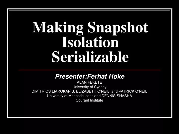 PPT Making Snapshot Isolation Serializable PowerPoint Presentation