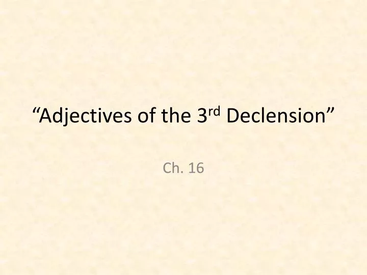adjectives of the 3 rd declension n.