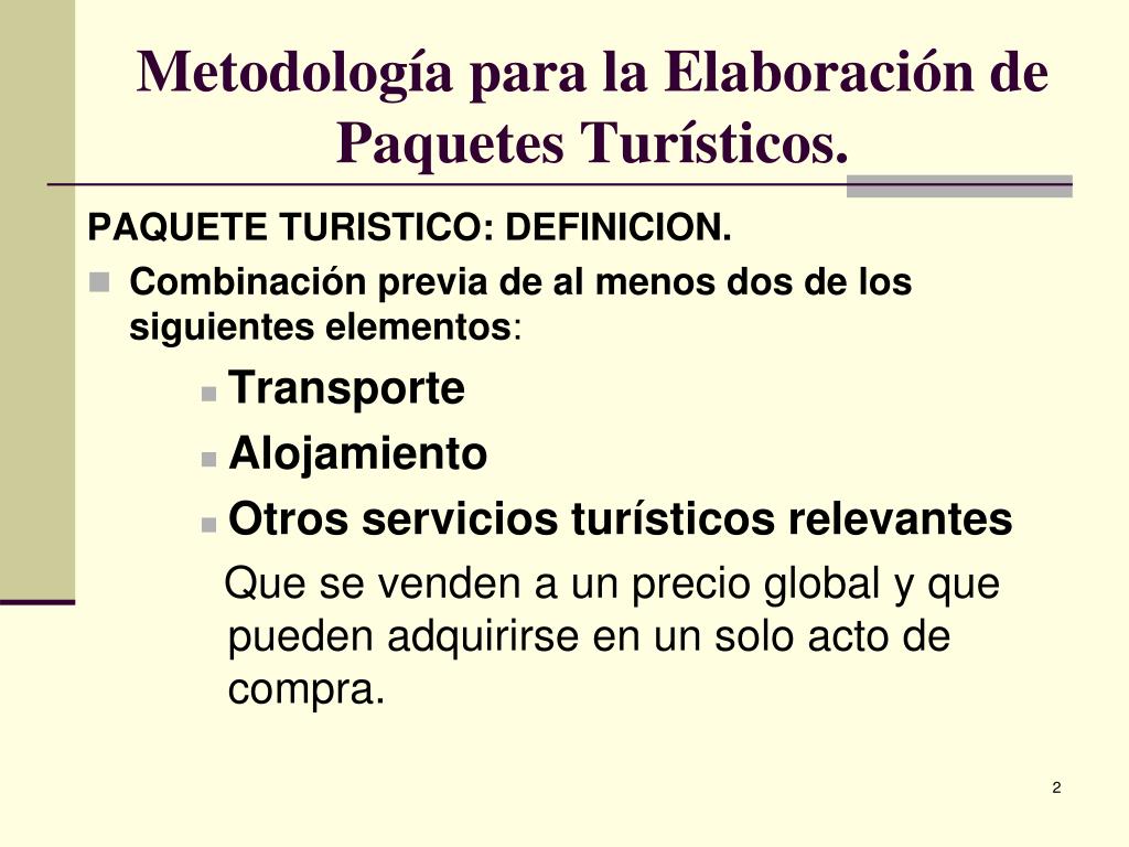 PPT - Operación de Turismo receptivo de interno Metodología para la  Elaboración de Paquetes Turísticos PowerPoint Presentation - ID:3864322