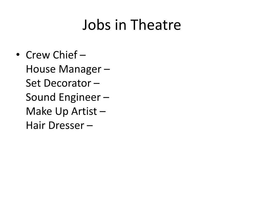 PPT Jobs In Theatre PowerPoint Presentation, free download ID3864372