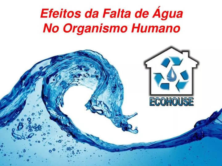PPT - Efeitos da Falta de Água No Organismo Humano PowerPoint
