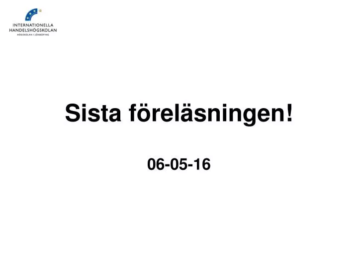 PPT - Sista Föreläsningen! PowerPoint Presentation, Free Download - ID ...