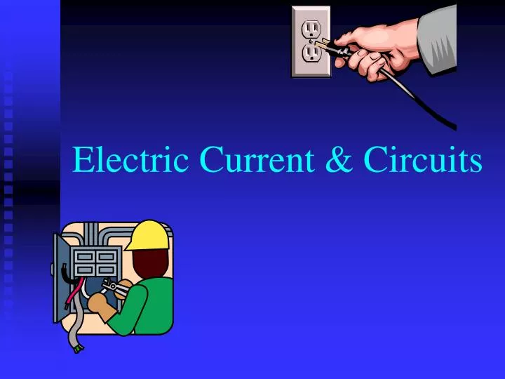 PPT - Electric Current & Circuits PowerPoint Presentation, Free ...