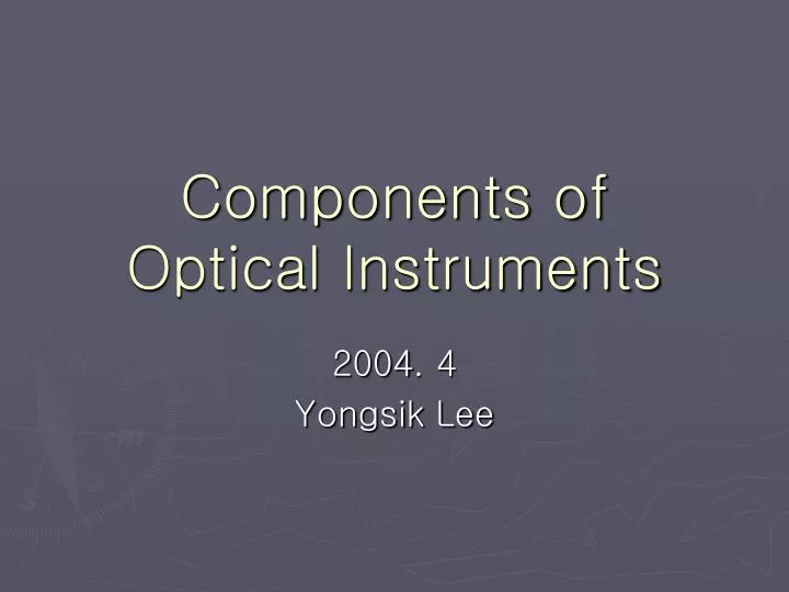 PPT Components of Optical Instruments PowerPoint Presentation, free