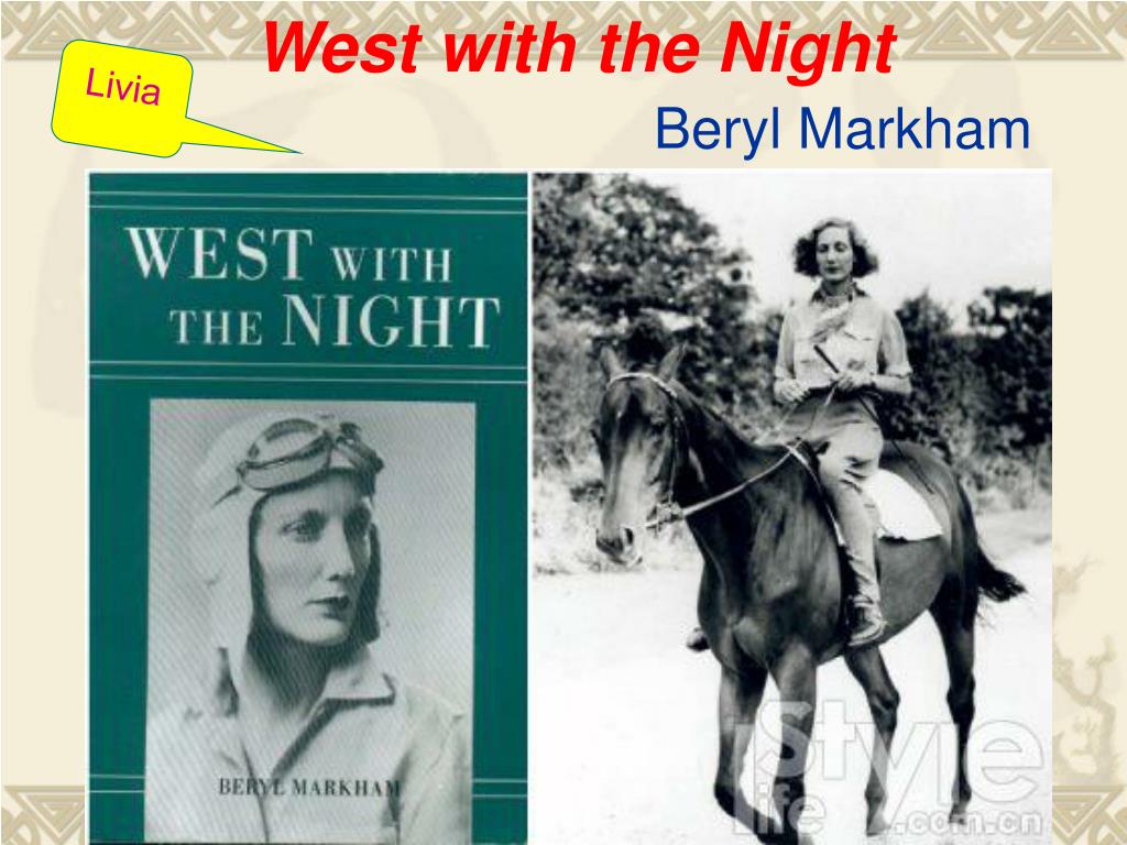 West with the Night by Beryl Markham West with the Night by Beryl Markham
