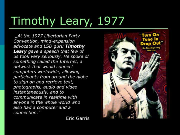 timothy leary as a hero Jack leary, son of dr timothy leary called their former hero a “cop informant,” a “liar,” and a “paranoid schizophrenic. timothy leary as a hero Jack leary, son of dr timothy leary called their former hero a “cop informant,” a “liar,” and a “paranoid schizophrenic.