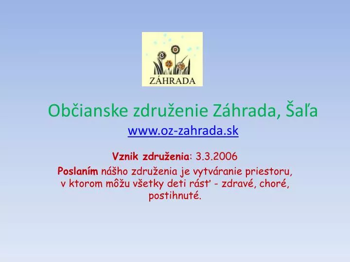 PPT - Občianske združenie Záhrada, Šaľa oz-zahrada.sk PowerPoint  Presentation - ID:3878767